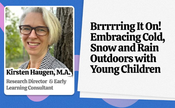 Brrrrring It On!  Embracing Cold, Snow and Rain Outdoors with Young Children