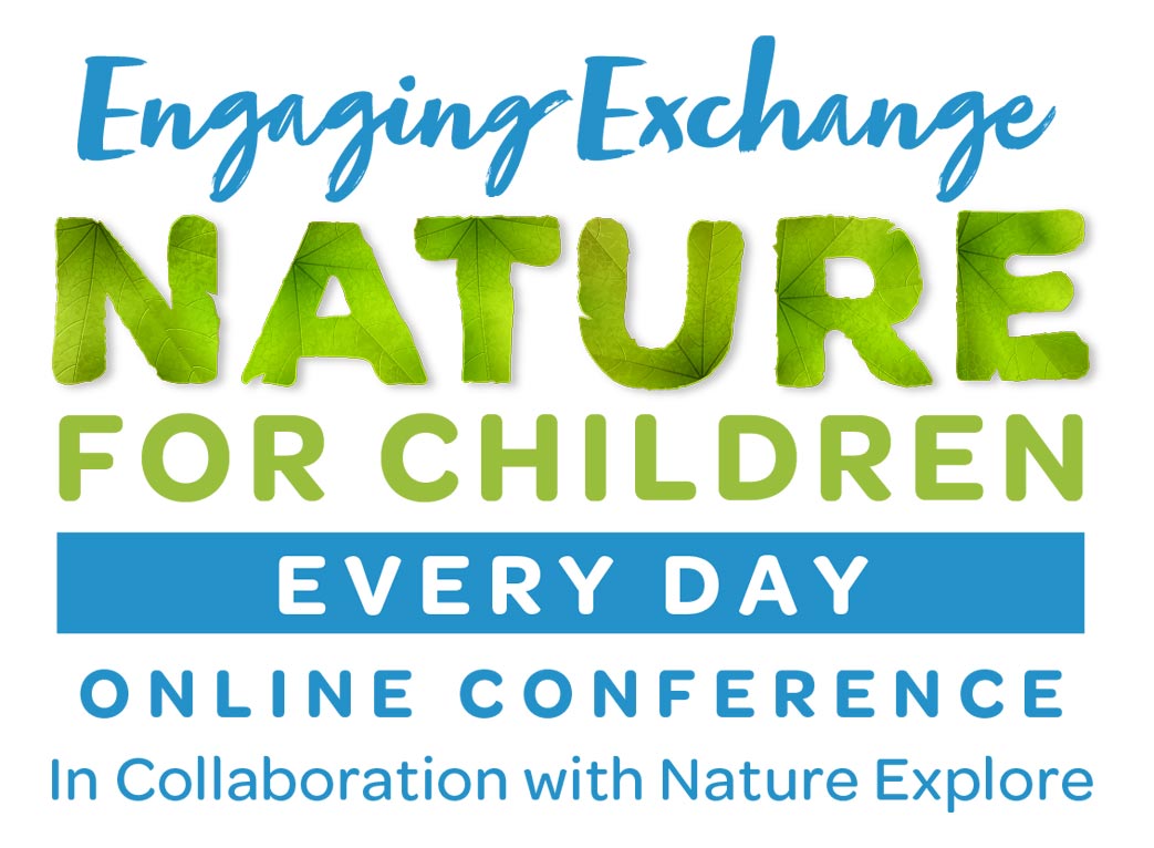 Engaging Exchange Online Conference: Nature for Children Every Day
